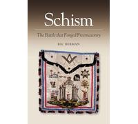 Schism: The Battle that Forged Freemasonry