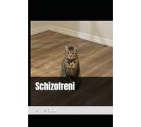 Schizofreni (im Geist die Schatten der Psychologie entwirren)