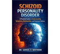 Schizoid Personality Disorder: A Practical Guide to Understanding Symptoms, Relationships, and Treatment Options
