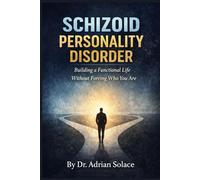 Schizoid Personality Disorder: Building a Functional Life Without Forcing Who You Are
