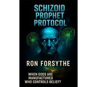 Schizoid Prophet Protocol (The sequel to Quantum Fever)