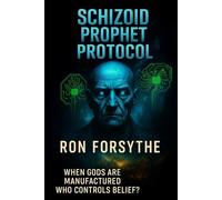 Schizoid Prophet Protocol (The sequel to Quantum Fever)