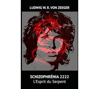 SCHIZOPHRÉNIA 2222: L’Esprit du Serpent