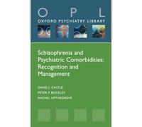 Schizophrenia and Psychiatric Comorbidities: Recognition Management (Oxford Psychiatry Library)