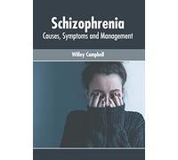 Schizophrenia: Causes, Symptoms and Management