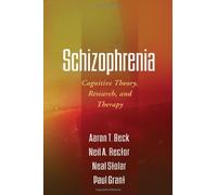 Schizophrenia: Cognitive Theory, Research, and Therapy 1st (first) by Beck MD, Aaron T., Rector PhD, Neil A., Stolar MD PhD, Neal (2011) Paperback