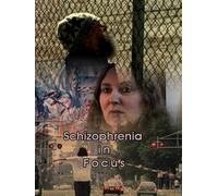 Schizophrenia in Focus