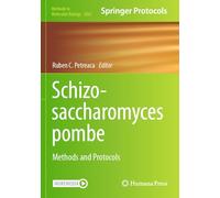 Schizosaccharomyces pombe: Methods and Protocols (Methods in Molecular Biology, 2862)