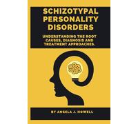 Schizotypal Personality Disorders: Understanding the Root Causes, Diagnosis and Treatment Approaches