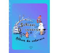 SCHIZZI D'INVERNO - album da colorare: Libro da colorare per piccoli artisti dai 4 agli 8 anni! Colora il tuo inverno con i tuoi colori preferiti, usa ... (SCHIZZI DI STAGIONE - LIBRI DA COLORARE)