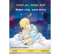 Schlaf gut, kleiner Wolf - Мирно спиј, мало волче (Deutsch - Mazedonisch) : Zweisprachiges K