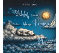 Schlaf schön, kleiner Freund: 34 tierisch liebevolle und sanfte Gute-Nacht-Geschichten