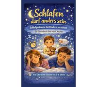Schlafen darf anders sein: Ein Elternbuch über müde Nächte - du bist nicht allein, Schlafprobleme bei Kindern, Einschlafen & Durchschlafen verstehen, Perfektes Geschenk für frischgebackene Eltern,