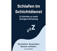 Schlafen im Schichtdienst: 21 Schritte zu mehr Energie & Erholung