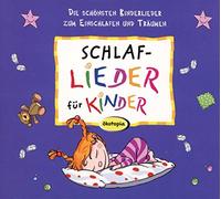 Schlaflieder für Kinder: Die schönsten Kinderlieder zum Einschlafen und Träumen