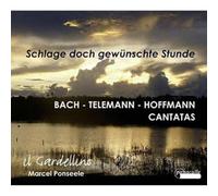 Schlage doch gewünschte Stunde - Cantatas by Bach, Hoffmann & Telemann