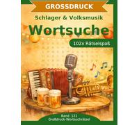 Schlager & Volksmusik - Wortsuche in Großdruck: 102 Wortsuchrätsel mit extra großer Schrift | Geschenkidee für Oma & Opa