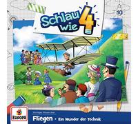 Schlau Wie Vier - 010/Fliegen.Ein Wunder der Technik
