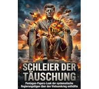 Schleier der Täuschung: Pentagon-Papers-Leak der systematische Regierungslügen über den Vietnamkrieg enthüllte