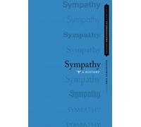 Sympathy: A History (OXFORD PHILOSOPHICAL CONCEPTS)
