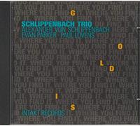 Schlippenbach Trio - Gold Is Where You Find It