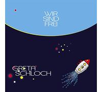 Schloch, Greta - Wir Sind Frei