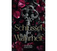 Schlüssel der Wahrheit: Dunkle Bündnisse, ein erbarmungsloser Feind und eine Liebe, die das Schicksal herausfordert. (Herz aus Nacht)