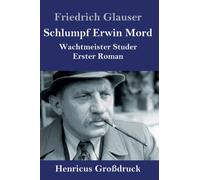 Schlumpf Erwin Mord (Grossdruck) : Wachtmeister Studer Erster Roman