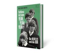 Schluss mit dem YEAH, YEAH, YEAH?: Die BEATLES und die DDR