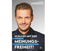 Schluss mit der Meinungsfreiheit: Fur mehr Hir, Schroeder.
