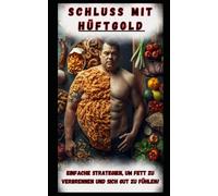 Schluss mit Hüftgold: Einfache Strategien, um Fett zu verbrennen und sich gut zu fühlen!
