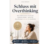 Schluss mit Overthinking: Was wirklich passiert, wenn du jede Nachricht zerdenkst - und wie du diesen Kreislauf ein für alle Mal durchbrichst