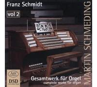 SCHMEDING - Franz Schmidt: Complete Organ Works Vol. 2