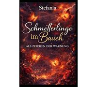 Schmetterlinge im Bauch: Als Zeichen der Warnung