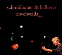 Schmidbauer & Kälberer, Schmidbauer - Oiweiweida