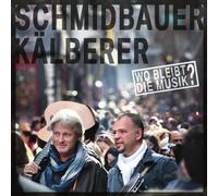 Schmidbauer & Kälberer - Wo Bleibt die Musik ?