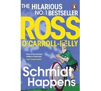 Schmidt Happens (Ross O’Carroll-Kelly, 17)