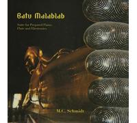 SCHMIDT,M.C. - Batu Malablab: Suite for Prepared Piano Flute [VINYL]