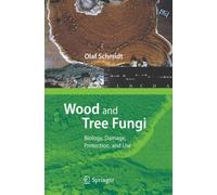 Schmidt - Wood and Tree Fungi Biology Damage Protection and Use - - X555z