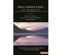 Schmitt Plays: 1: Don Juan on Trial; The Visitor; Enigma Variations; Between Worlds: v. 1 (Contemporary Dramatists)