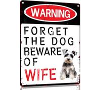 Schnauzer Funny Metal Garage Signs For Men Room Decor Little Man Cave Sign Vintage Bar Home Pub Office Wall Decorations,Forget The Dog Beware Of Wife Tin Signs 8x12 Inch