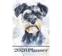 Schnauzer Planner For 2026 - One Week To Two Pages - A5 Diary: 200 Pages To Organise Your Life - Colourful Schnauzers On 200 Pages