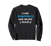 Schnauzer Poodle Mix I Like Schnoodles And Maybe 3 People Sweatshirt