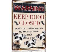 Schnauzer Vintage Metal Signs Dog Warning Decor Keep Door Closed Don't Let The Dogs Out No Matter What They Tell You Retro Art Sign for Home Office Room Wall 8x12 Inch