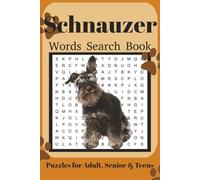 Schnauzer Word Search Book: Fun Word Search Puzzles for Schnauzer Lovers | Relaxing Brain Games for Adults & Seniors | 6x9 Inches | 110 Pages | 50+ Puzzles | Solutions Included