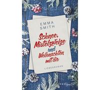 Schnee, Mistelzweige und Weihnachten mit dir (Christmas in Boston)