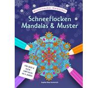 Schneeflocken Mandalas & Muster - Malbuch für Kinder und Erwachsene: Über 40 winterliche Motive zum Ausmalen für Kinder ab 6 Jahren, Jugendliche und ... und Achtsamkeit (Winterzauber-Malbücher)