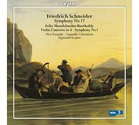 Schneider: Symphony No. 17 / Mendelssohn: Violin Concerto / Symphony No. 1