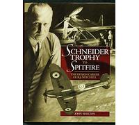 Schneider Trophy to Spitfire: The Design Career of R.J. Mitchell
