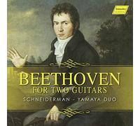 Schneiderman Yamaha Duo - Ludwig van Beethoven: For Two Guitars